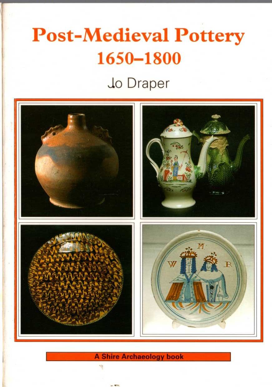 \ POST-MEDIEVAL POTTERY 1650 - 1800 by Jo Draper front book cover image