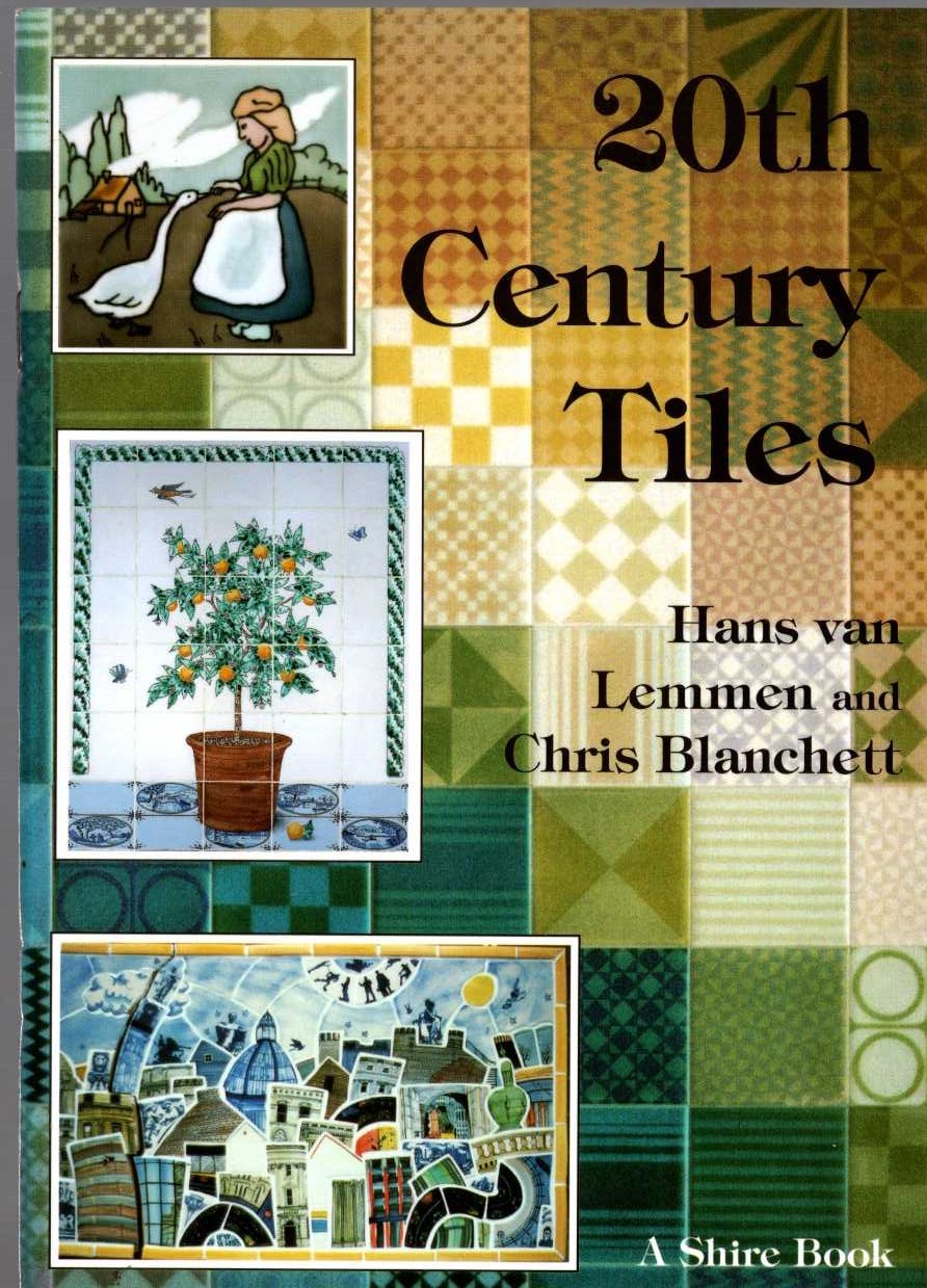 TILES, 20th CENTURY by Hans van Lemmen and Chris Blanchett front book cover image