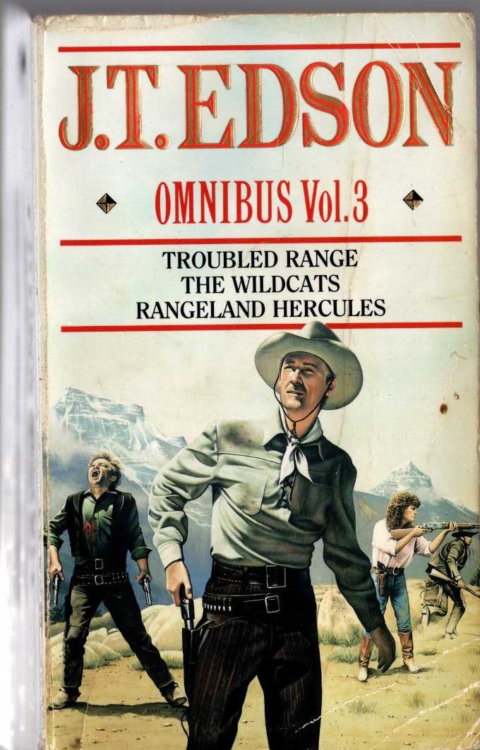 J.T. Edson  OMNIBUS Volume 3: TROUBLED RANGE/ THE WILDCATS/ RANGELAND HERCULES front book cover image