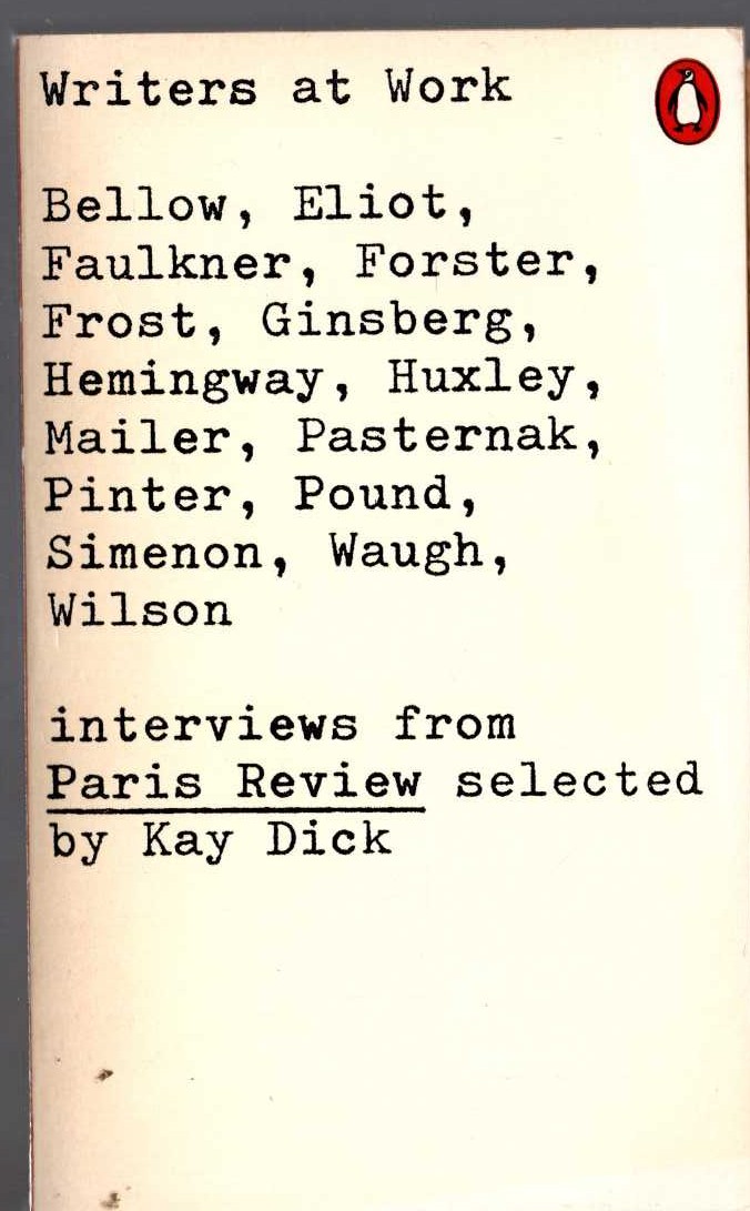 Kay Dick (selects) WRITERS AT WORK. interviews from Paris Review front book cover image