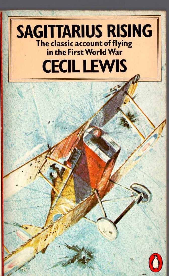 Cecil Lewis  SAGITTARIUS RISING. The classic account of flying in the First World War front book cover image