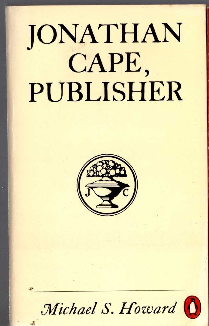 Michael S. Howard  JONATHAN CAPE, PUBLISHER front book cover image