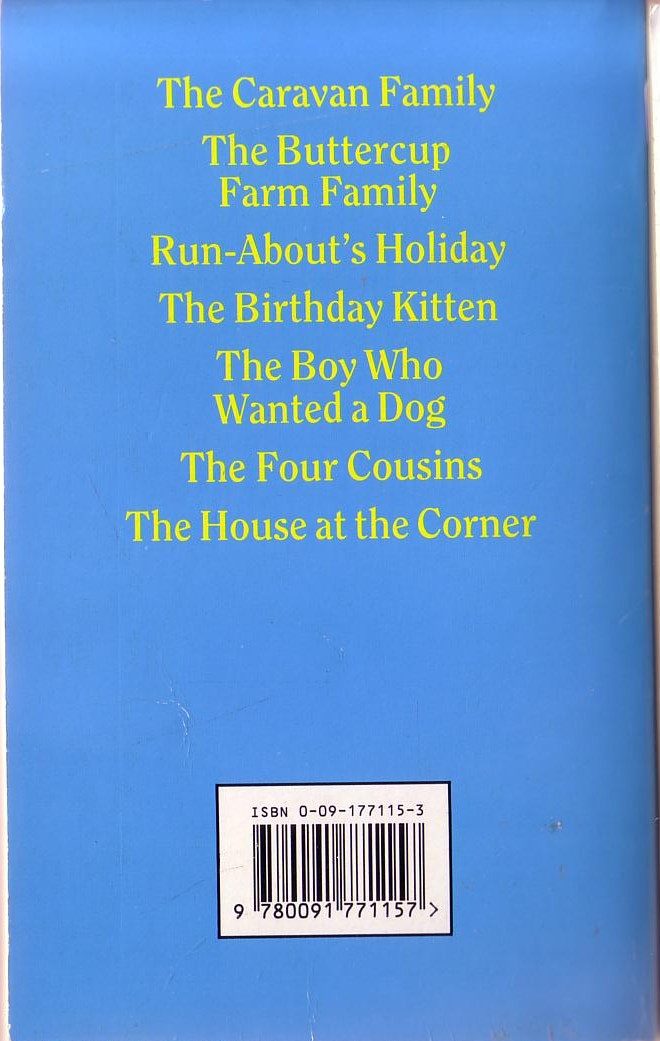 Enid Blyton  THE CARAVAN FAMILY/ THE BUTERCUP FARM FAMILY/ RUN-ABOUT'S HOLIDAY/ THE BIRTHDAY KITTEN/ THE BOY WHO WANTED A DOG/ THE FOUR COUSINS/ THE HOUSE AT THE CORNER magnified rear book cover image