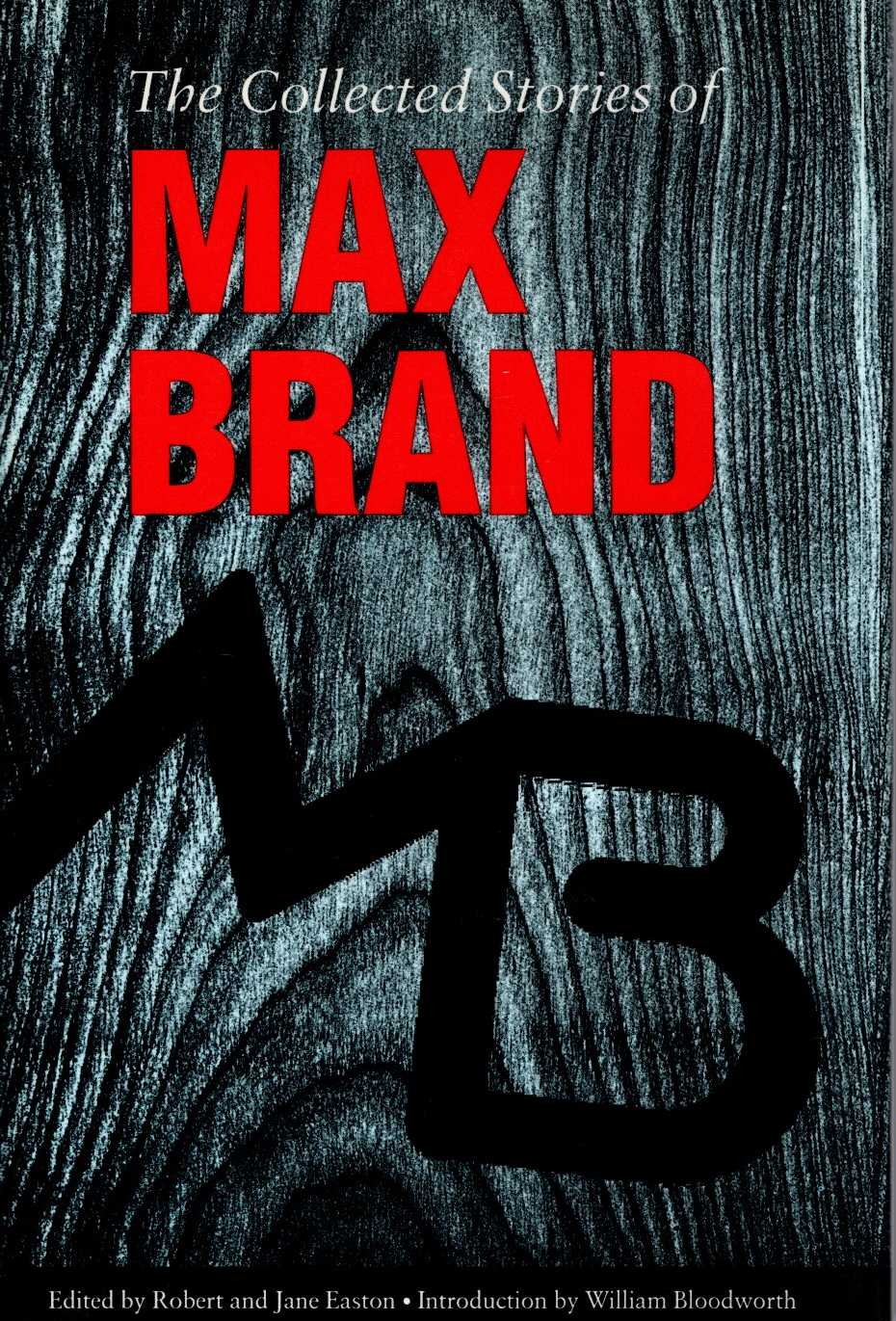 THE COLLECTED STORIES OF MAX BRAND. Edited by Jane & Robert Easton front book cover image