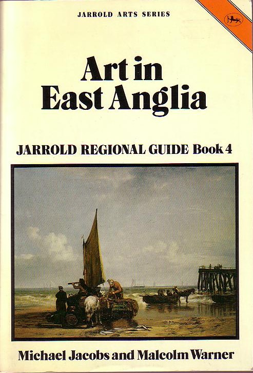 
\ ART IN EAST ANGLIA. Book 4 by Michael Jacobs & Malcolm Warner front book cover image