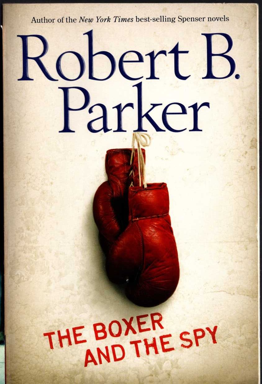 Robert B. Parker  THE BOXER AND THE SPY front book cover image