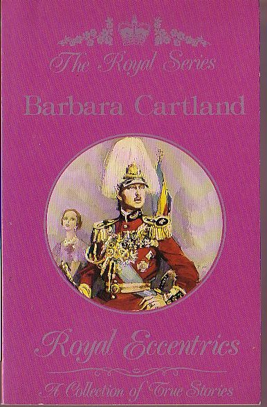 Barbara Cartland  ROYAL ECCENTRICS (non-fiction) front book cover image