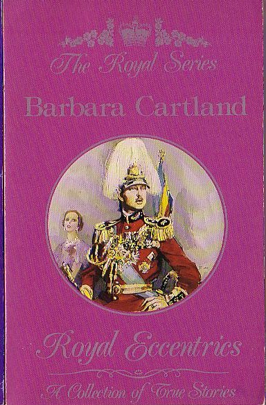 Barbara Cartland  ROYAL ECCENTRICITIES (non-fiction) front book cover image