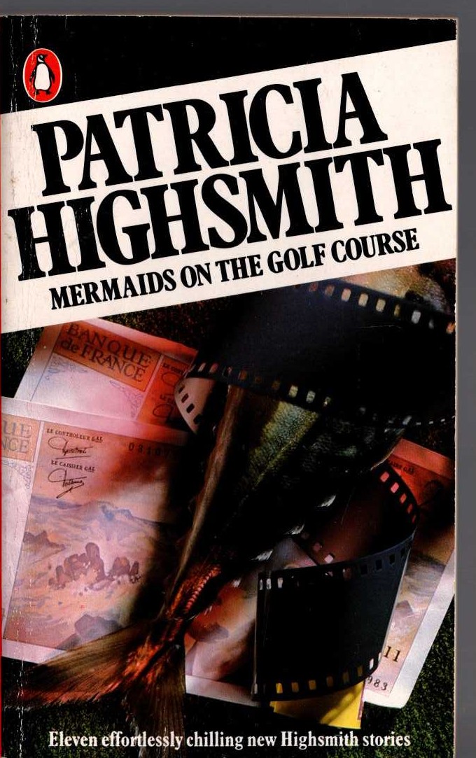 Patricia Highsmith  MERMAIDS ON THE GOLF COURSE front book cover image
