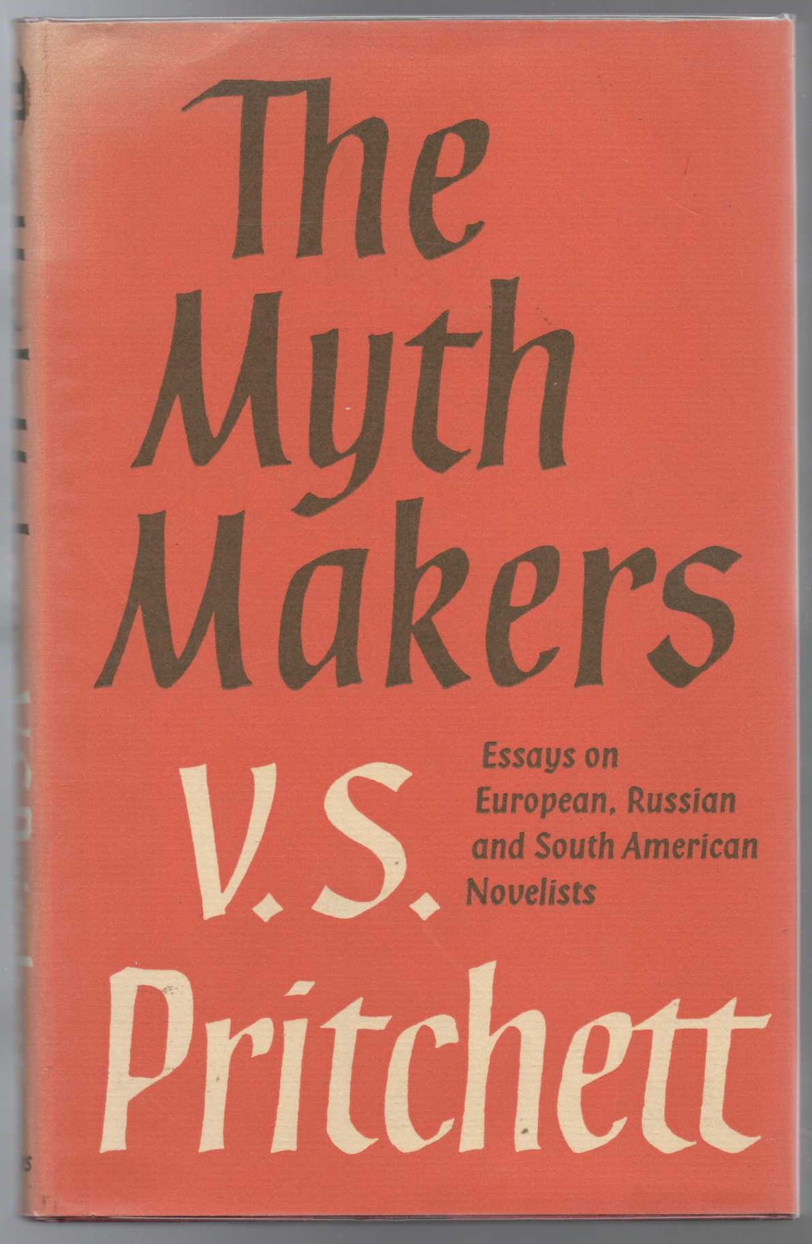 THE MYTH MAKERS. Essays on European, Russian amd South American Novelists front book cover image