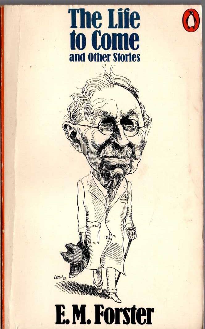 E.M. Forster  THE LIFE TO COME and Other Stories front book cover image