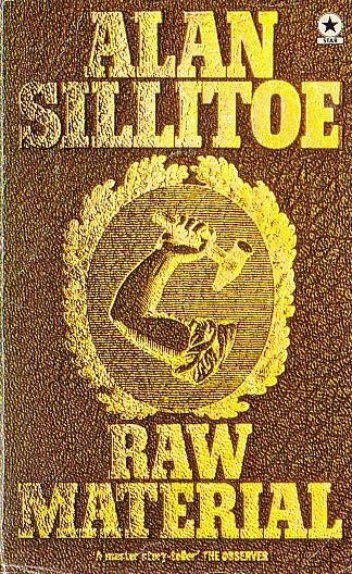 Alan Sillitoe  RAW MATERIAL front book cover image