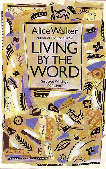 Alice Walker  LIVING BY THE WORD (Essays/Politics) front book cover image