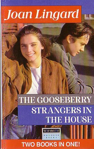 Joan Lingard  THE GOOSEBERRY and STRANGERS IN THE HOUSE front book cover image