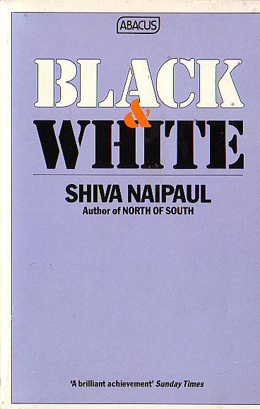 Shiva Naipaul  BLACK AND WHITE (non-fiction) front book cover image