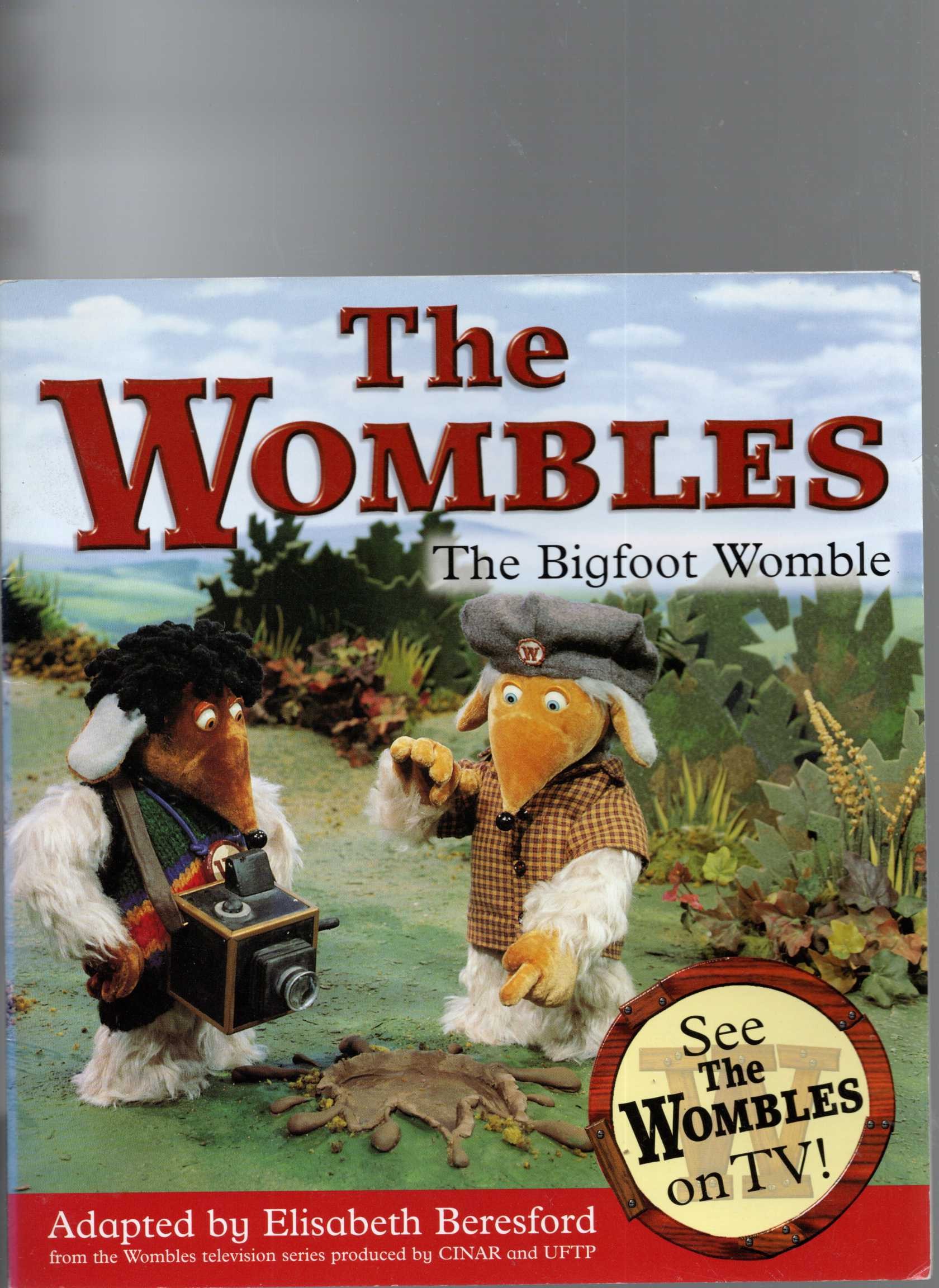 Elisabeth Beresford (adapts) THE WOMBLES: THE BIGFOOT WOMBLE front book cover image