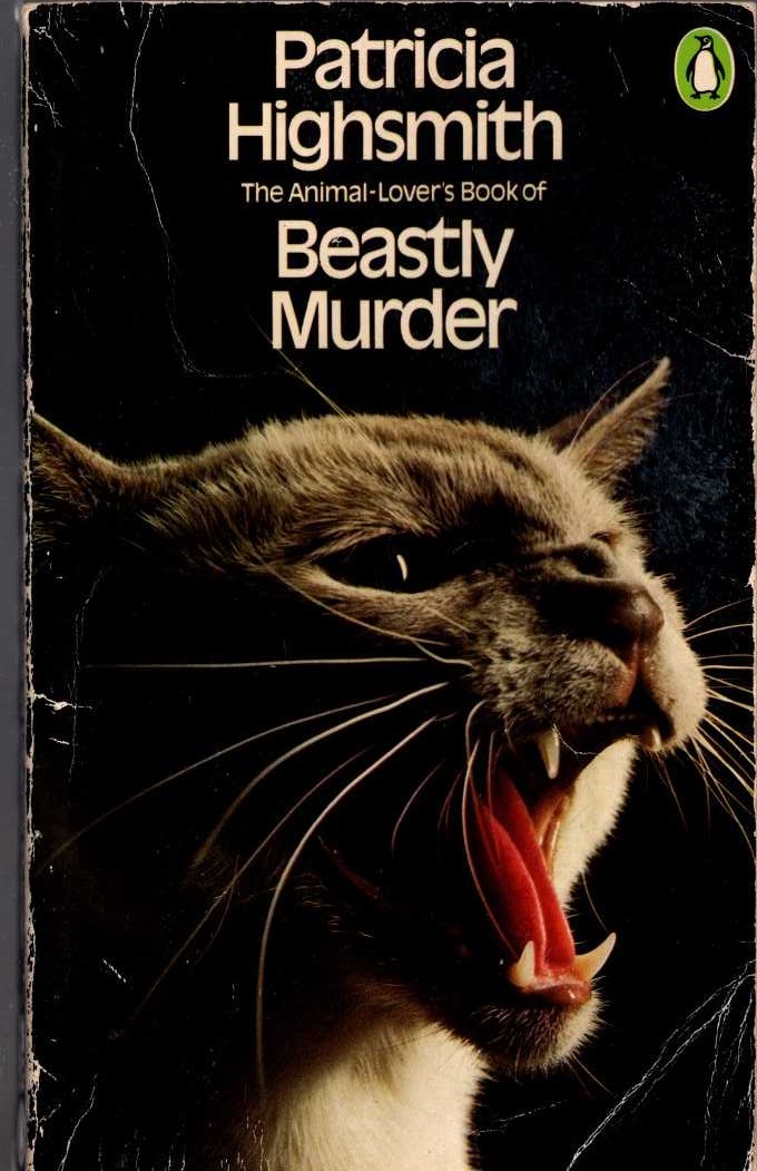 Patricia Highsmith  THE ANIMAL-LOVER'S BOOK OF BEASTLY MURDER front book cover image