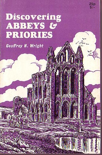 
ABBEYS & PRIORIES, Discovering by Geoffrey N.Wright front book cover image