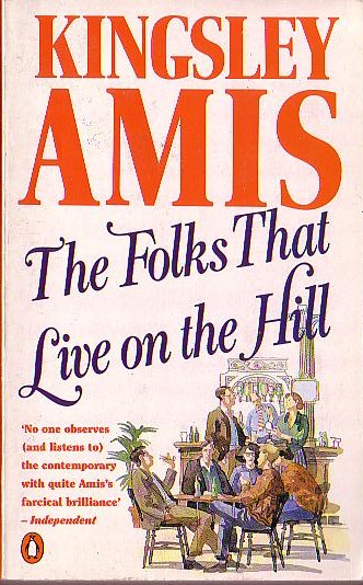 Kingsley Amis  THE FOLKS THAT LIVE ON THE HILL front book cover image
