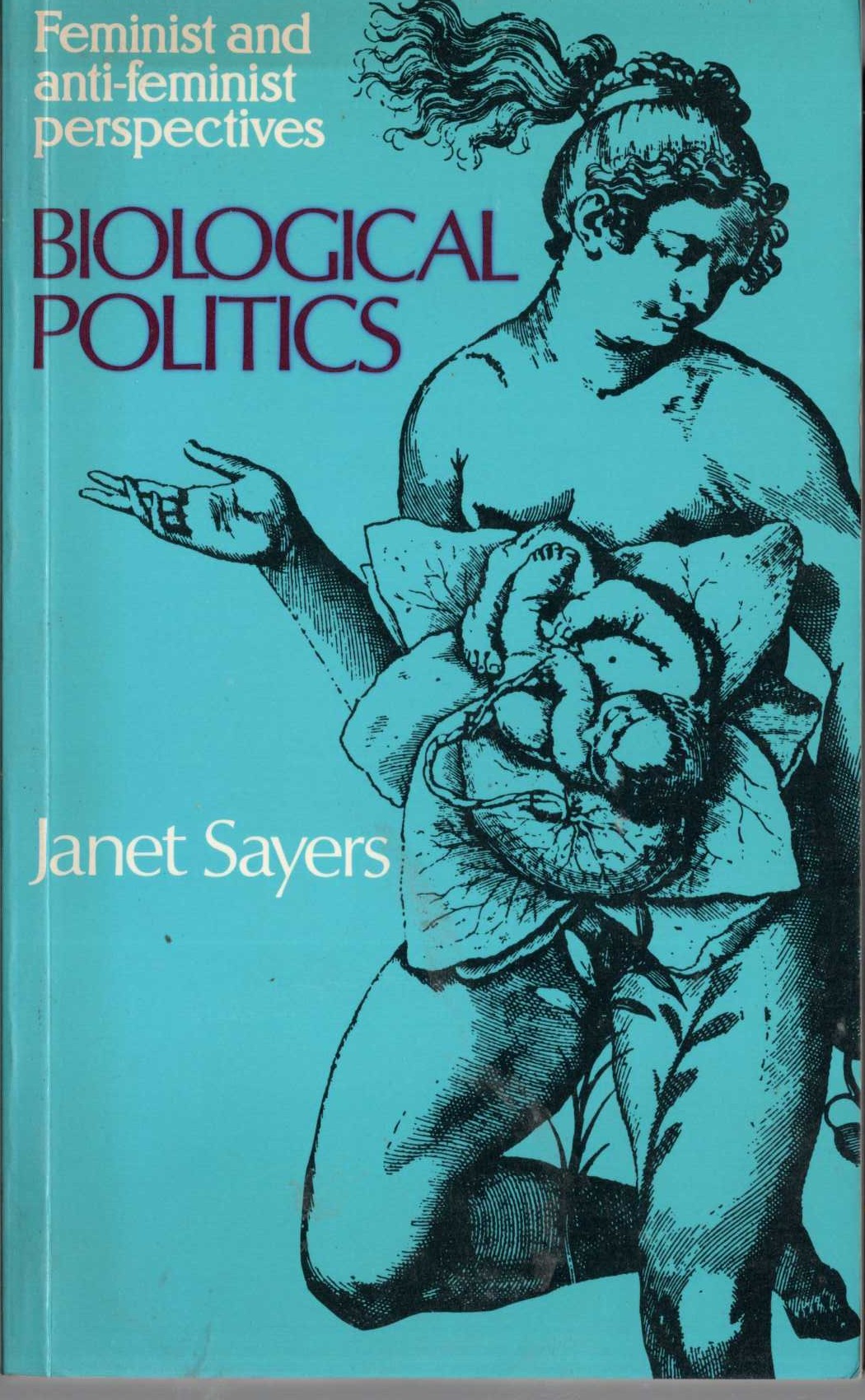 
\ BIOLOGICAL POLITICS: Feminist and anti-feminists perspectives by Janet Sayers  front book cover image
