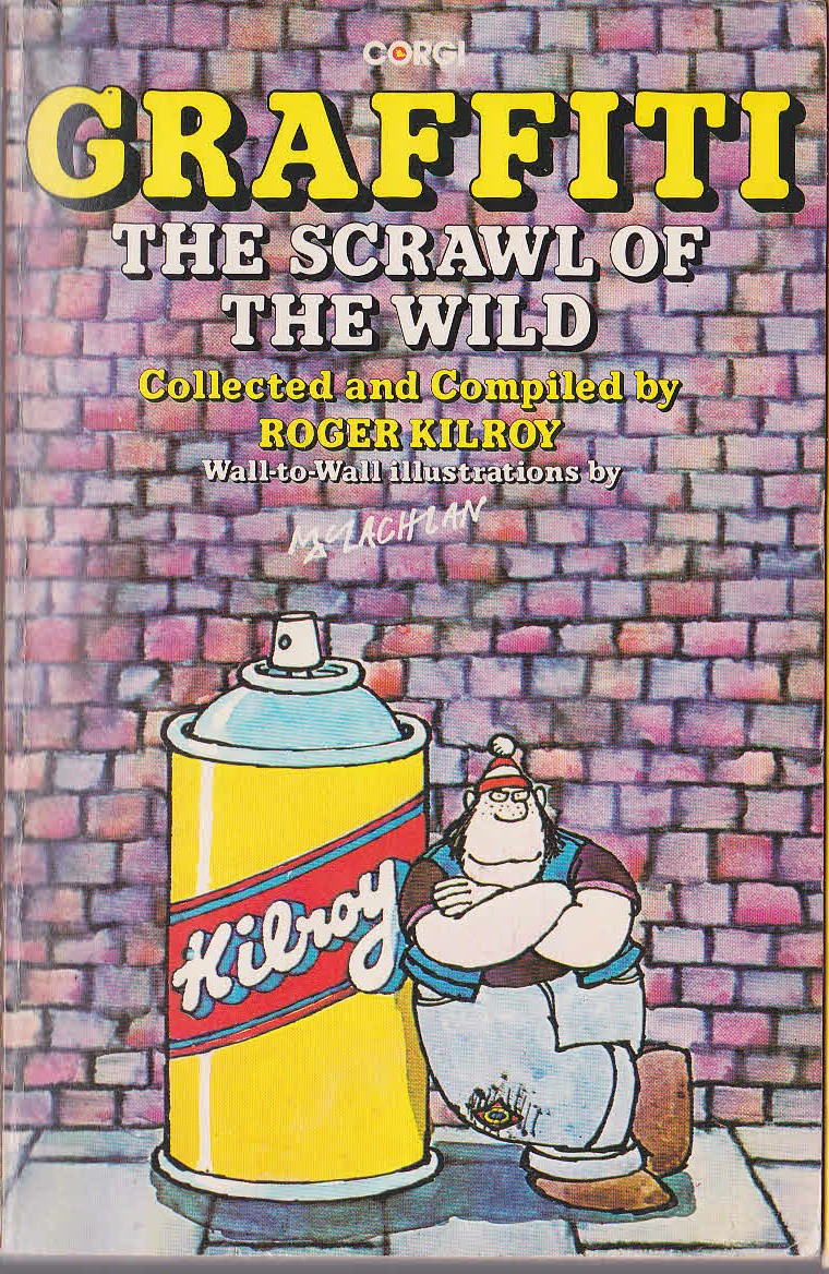 Roger Kilroy  GRAFFITI: THE SCRAWL OF THE WILD front book cover image