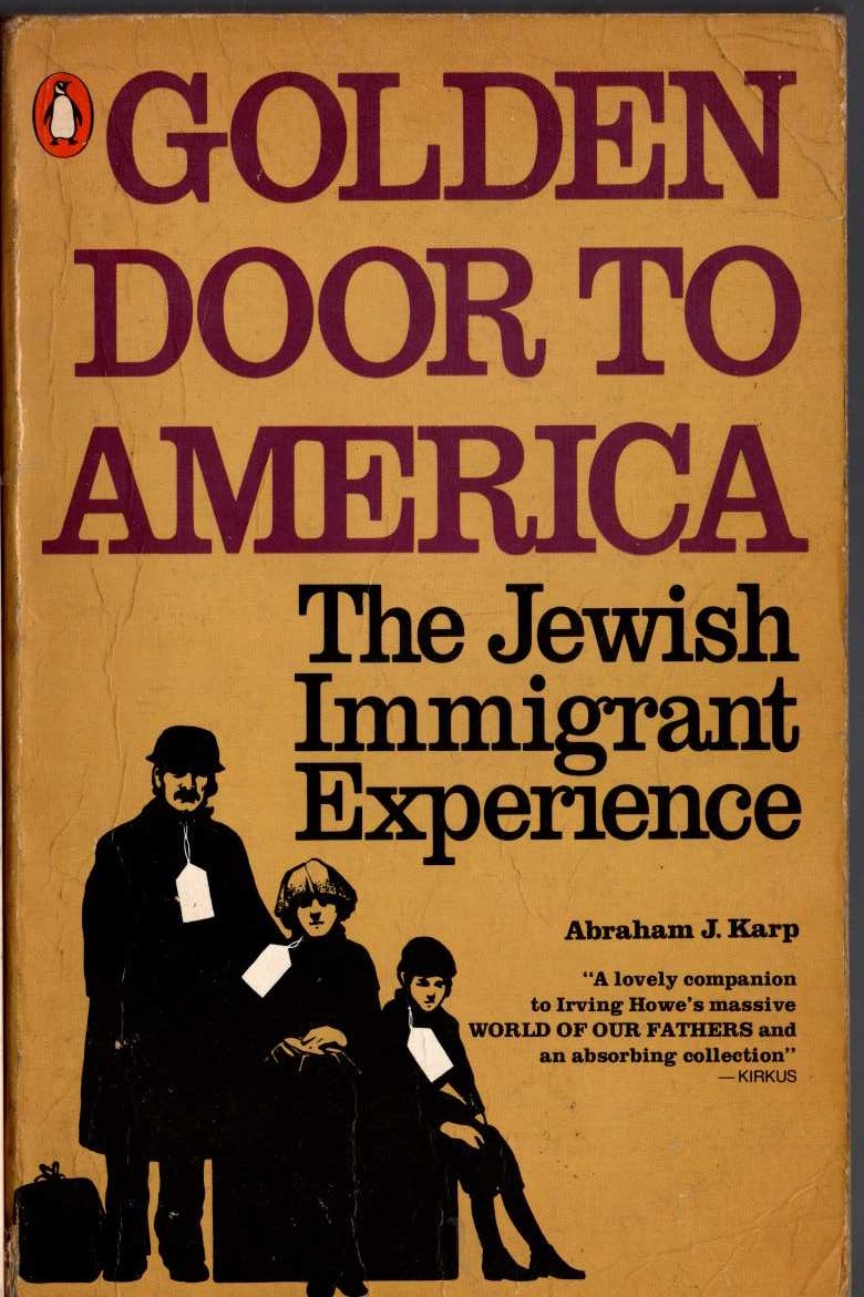 Abraham J. Karp  GOLDEN DOOR TO AMERICA. The Jewish Immigrant Experience front book cover image
