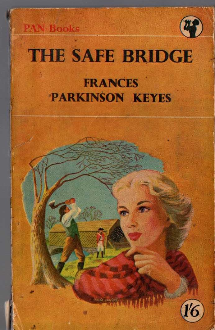 Frances Parkinson Keyes  THE SAFE BRIDGE front book cover image