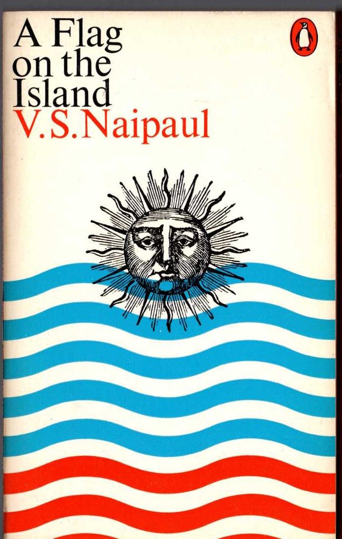 V.S. Naipaul  A FLAG ON THE ISLAND front book cover image