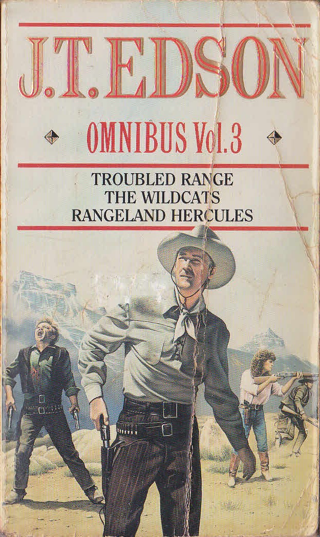 J.T. Edson  OMNIBUS Volume 3: TROUBLED RANGE/ THE WILDCATS/ RANGELAND HERCULES front book cover image