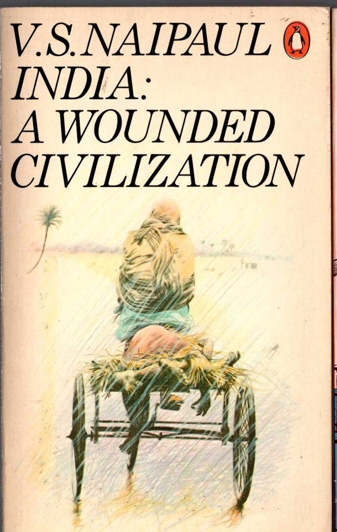 V.S. Naipaul  INDIA: A WOUNDED CIVILIZATION front book cover image