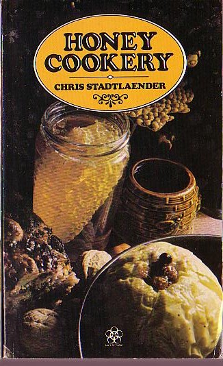 HONEY COOKERY by Chris Stadtlaender  front book cover image