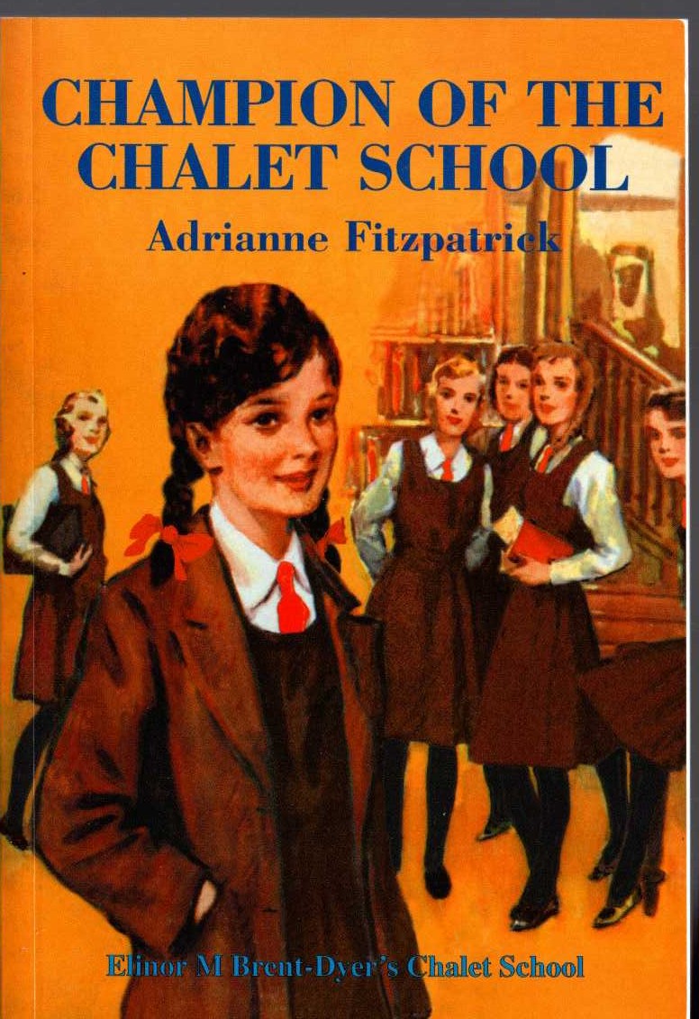 (Adrianna Fitzpatrick) CHAMPION OF THE CHALET SCHOOL front book cover image