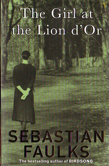 Sebastian Faulks  THE GIRL AT THE LION D'OR front book cover image