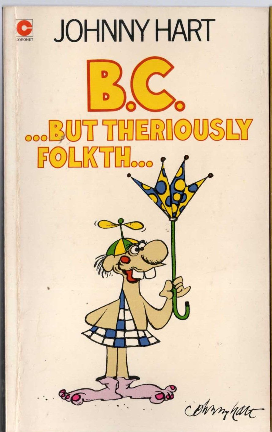 Johnny Hart  B.C. ...BUT THERIOUSLY FOLKTH... front book cover image