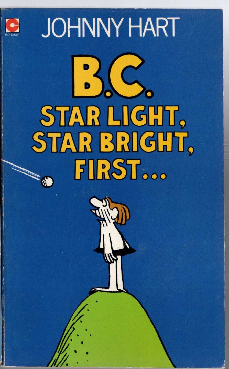 Johnny Hart  B.C. STAR LIGHT, STAR BRIGHT, FIRST... front book cover image