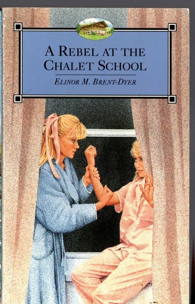 Elinor M. Brent-Dyer  A REBEL AT THE CHALET SCHOOL front book cover image