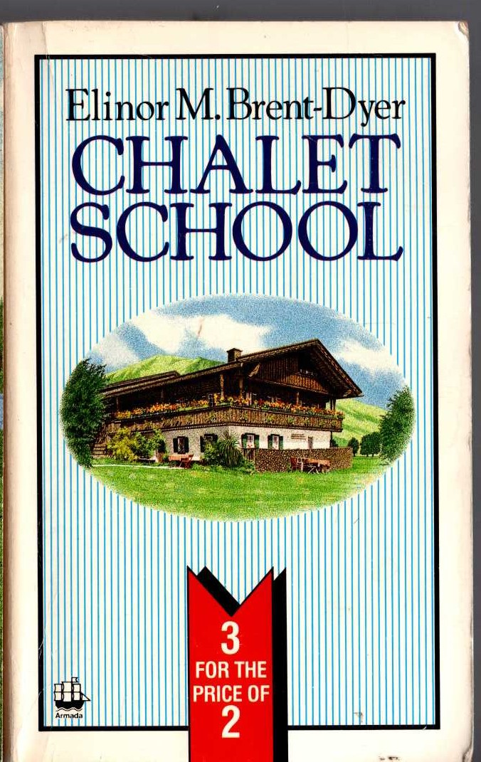 Elinor M. Brent-Dyer  THE NEW HOUSE AT THE CHALET SCHOOL/ THE CHALET SCHOOL AND BARBARA/ MARY-LOU OF THE CHALET SCHOOL front book cover image