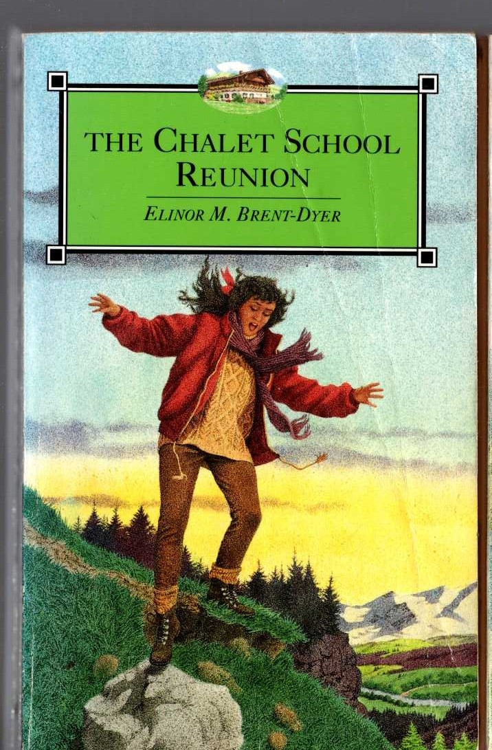 Elinor M. Brent-Dyer  THE CHALET SCHOOL REUNION front book cover image