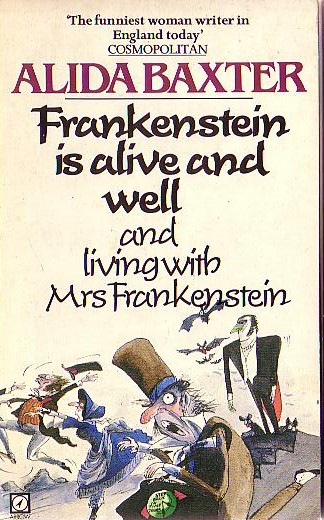 Alida Baxter  FRANKENSTEIN IS ALIVE AND WELL AND LIVING WITH MRS FRAKENSTEIN front book cover image