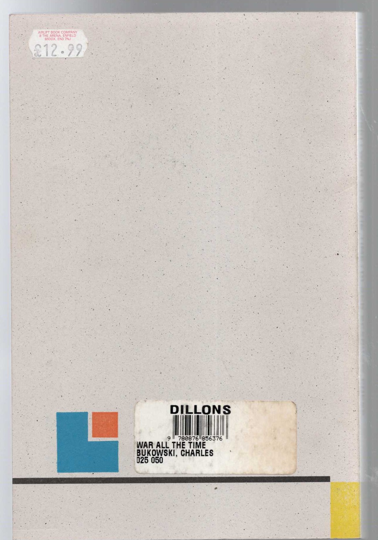 Charles Bukowski  WAR ALL THE TIME. Poems 1981-1984 magnified rear book cover image