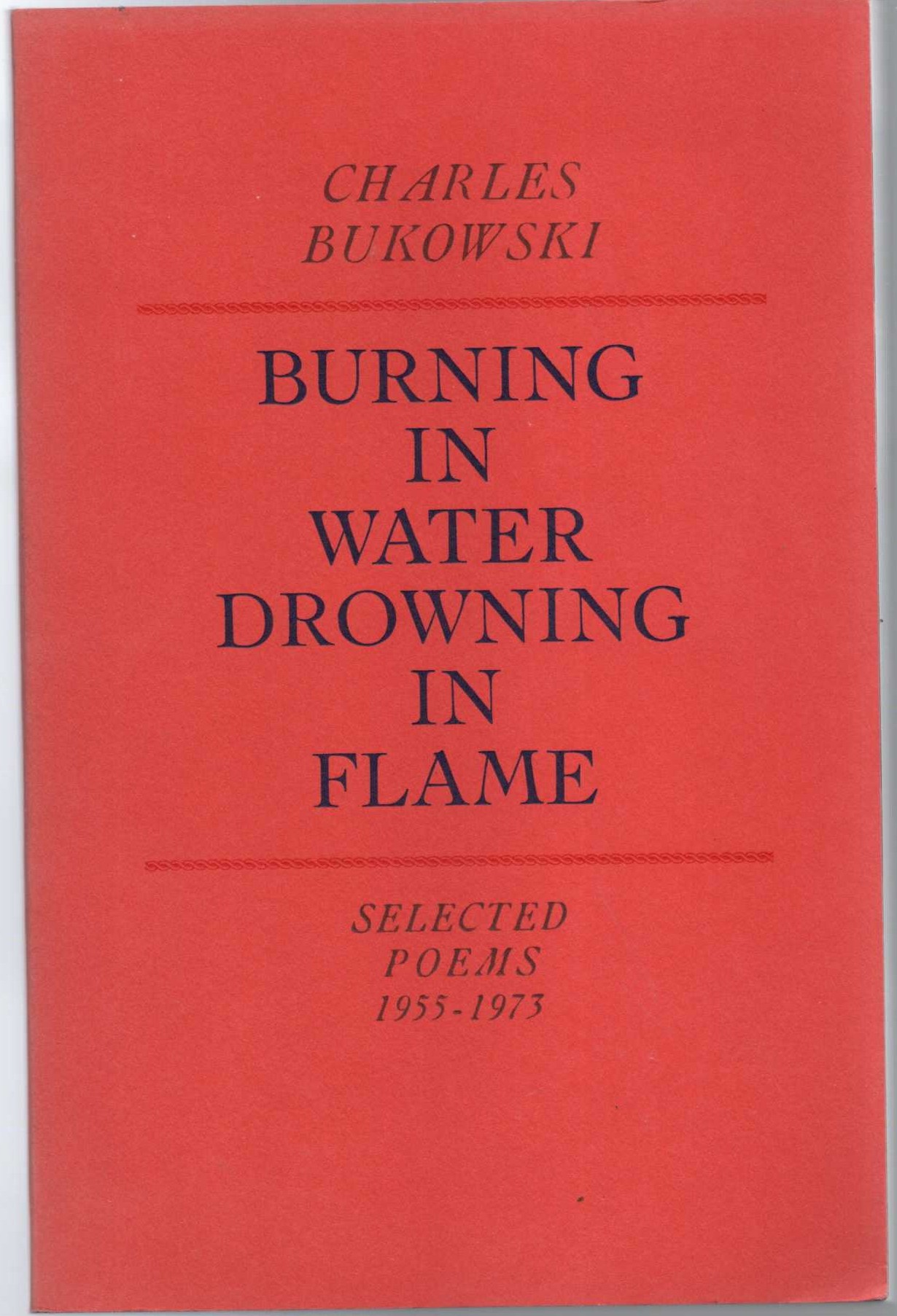 Charles Bukowski  BURNING IN WATER, DROWNING IN FLAME. Selected Poems 1955-1973 front book cover image