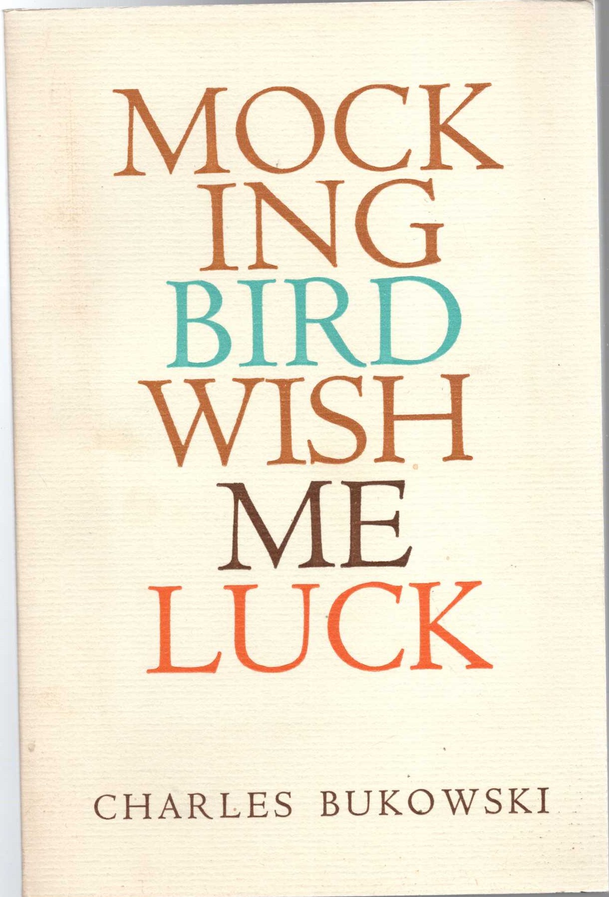 Charles Bukowski  MOCKINGBIRD, WISH ME LUCK front book cover image
