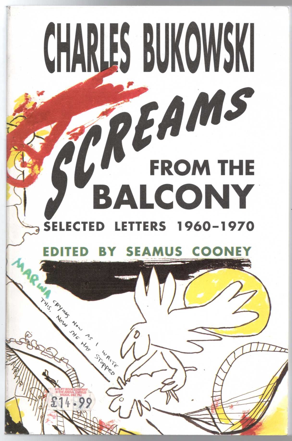 Charles Bukowski (edited_by_Seamus_Cooney) SCREAMS FROM THE BALCONY. Selected Letters 1960-1970 front book cover image
