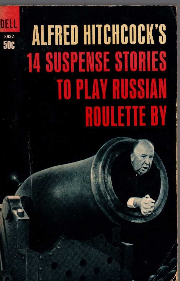 Alfred Hitchcock's  14 SUSPENSE STORIES TO PLAY RUSSIAN ROULETTE BY front book cover image