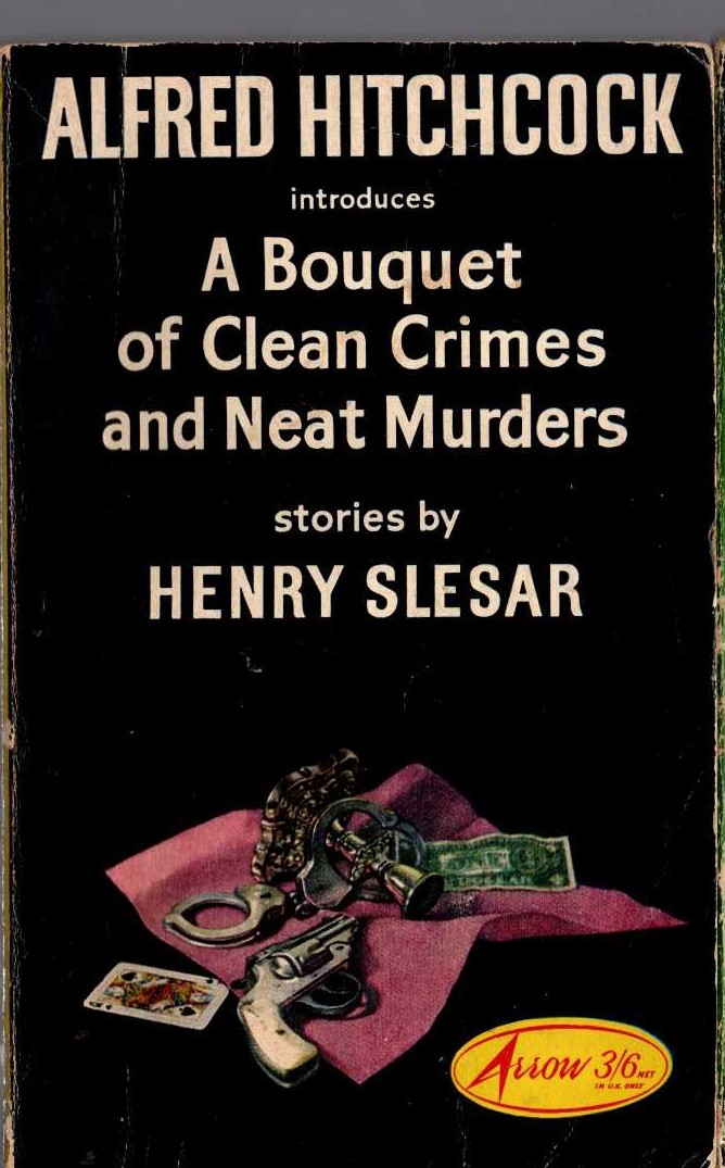 Alfred Hitchcock (introduces) A BOUQUET OF CLEAN CRIMES AND NEAT MURDERS. Stories by Henry Slesar front book cover image
