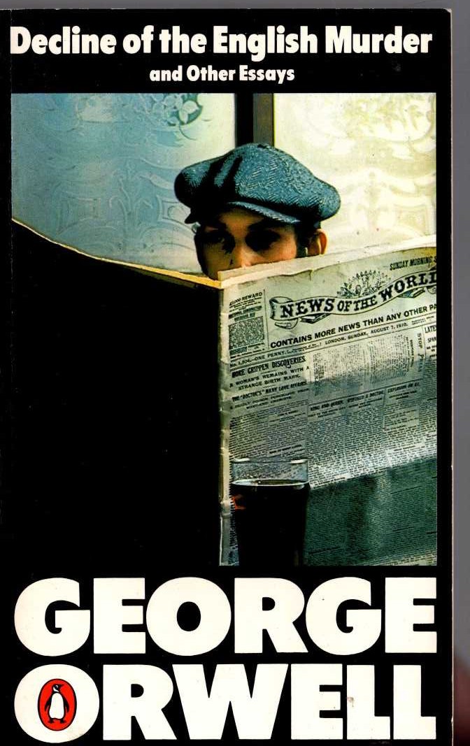 George Orwell  DECLINE OF THE ENGLISH MURDER and Other Essays front book cover image