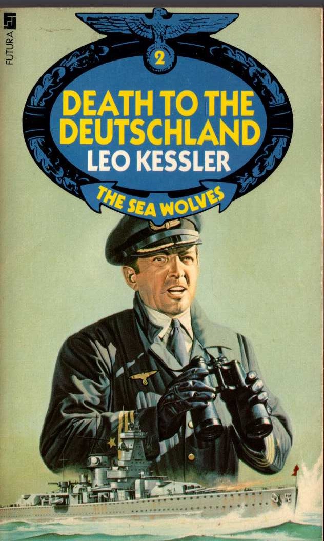 Leo Kessler  THE SEA WOLVES 2: DEATH TO THE DEUTSCHLAND front book cover image