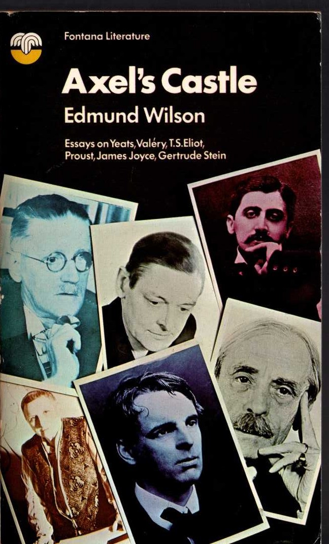 Edmund Wilson  AXEL'S CASTLE. Essays on Yeats, Valery, T.S.Eliot, Proust, James Joyce, Gertrude Stein front book cover image