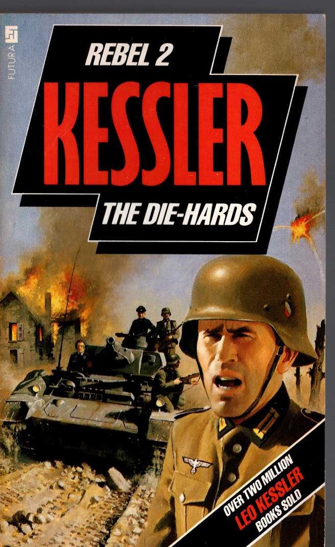 Leo Kessler  REBEL 2: THE DIE-HARDS front book cover image