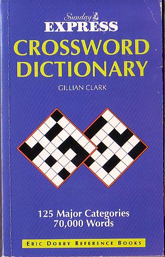 Gillian Clarke  SUNDAY EXPRESS CROSSWORD DICTIONARY front book cover image